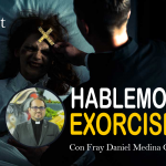 hablemos de exorcismo fray daniel medina guzmán peru catolico
