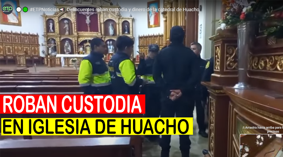 roban custudio en iglesia de huacho peru catolico
